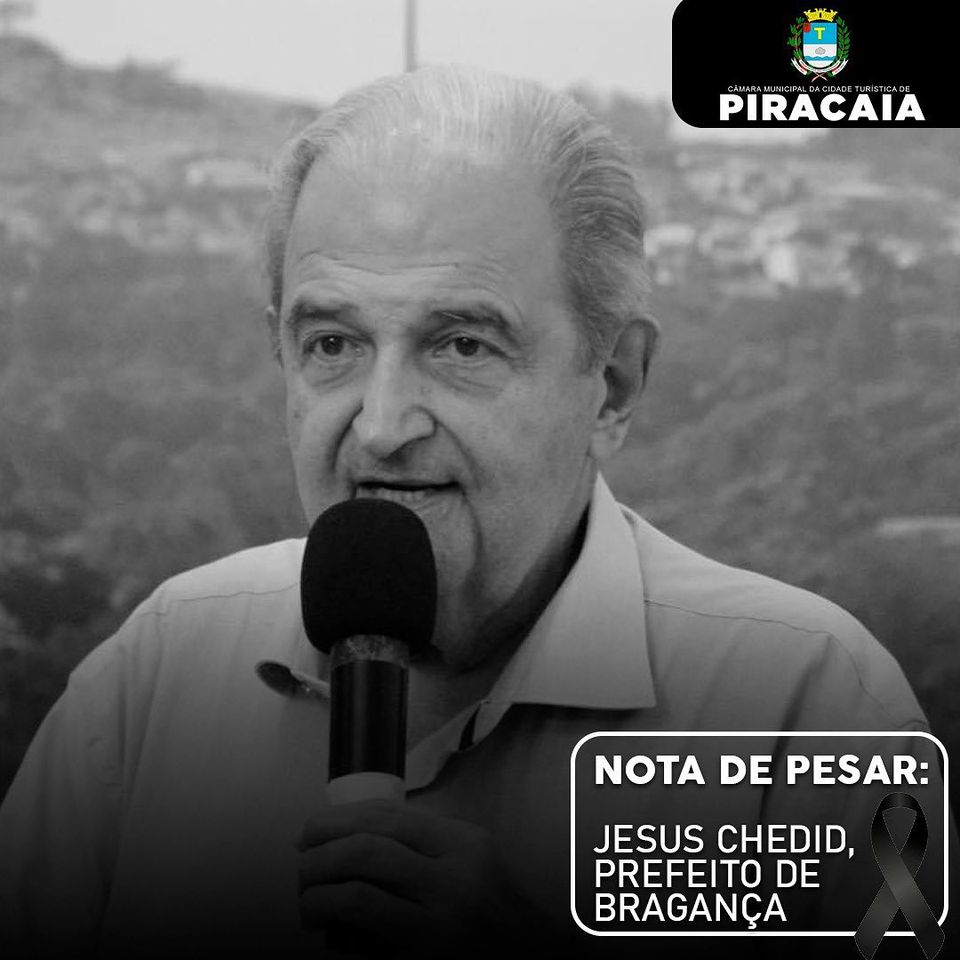 Nota de Pesar: Jesus Chedid, Prefeito de Bragança Paulista