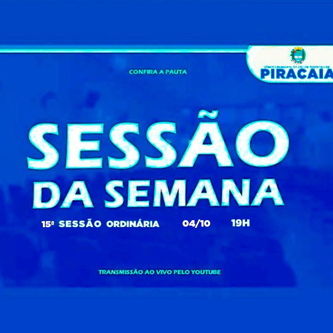 SESSÃO DA SEMANA 15ª SESSÃO ORDINÁRIA E 13ª SESSÃO EXTRAORDINARIA