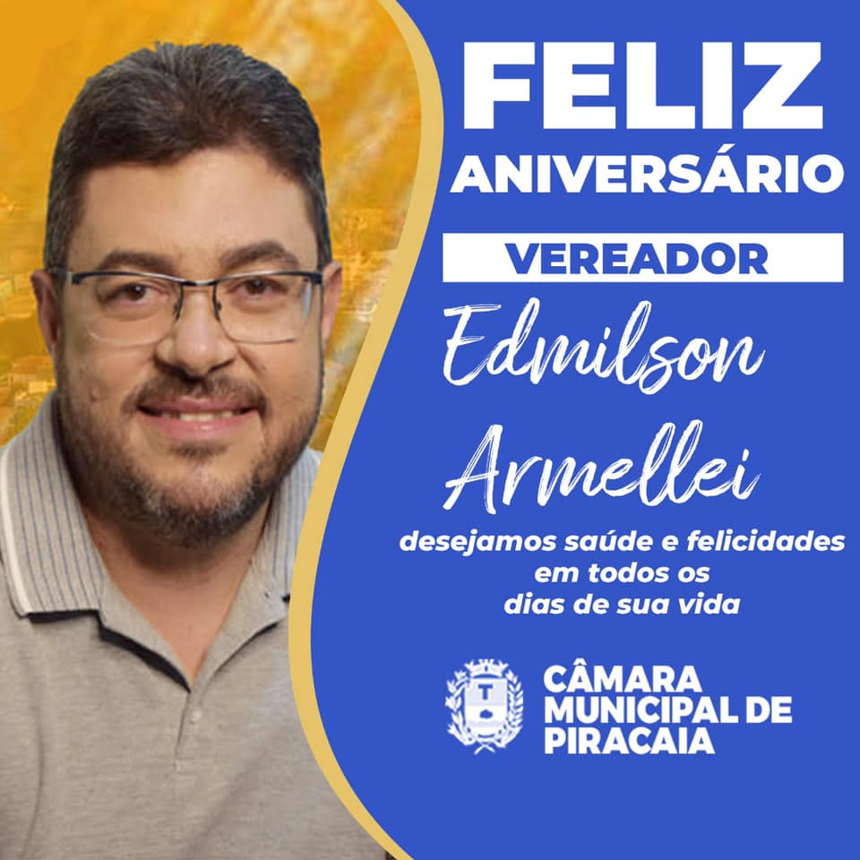 17 de julho é dia de dar parabéns ao vereador Edmilson Armellei.